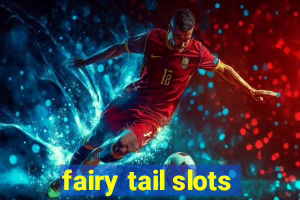 fairy tail slots